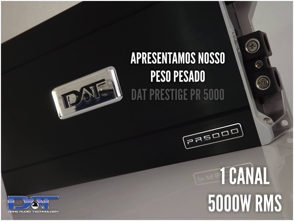 Lançamento DAT Prestige PR5000 - 5.000W RMS
